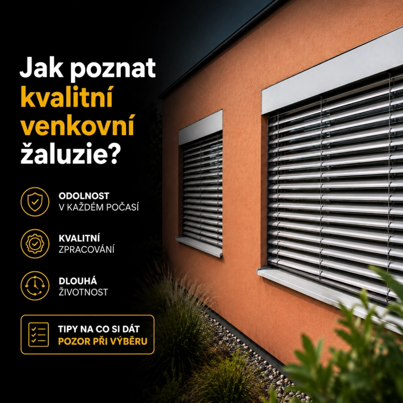 Jak poznat kvalitní venkovní žaluzie? Na těchto detailech záleží